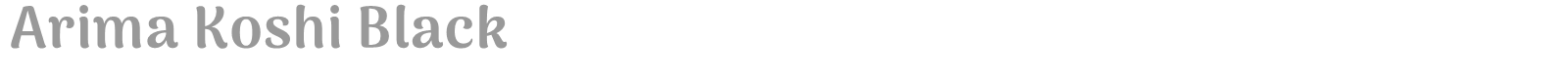 Arima Koshi font preview